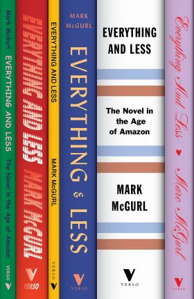 Everything and Less | Mark McGurl