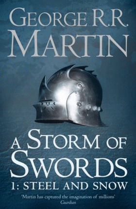 A Storm of Swords. Part 1: Steel and Snow | George R.R. Martin