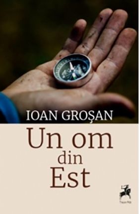 Un om din Est | Ioan Grosan