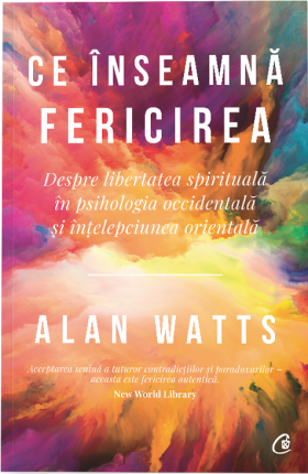 Ce inseamna fericirea | Alan Watts