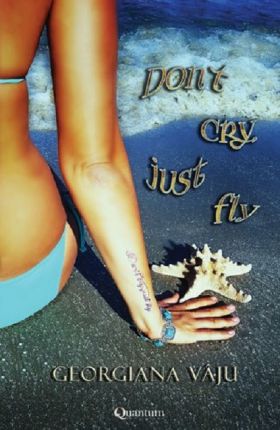 Don`t cry, just fly | Giorgiana Vaju