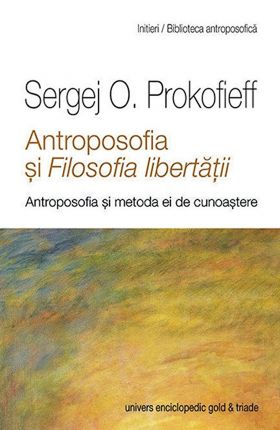 Antroposofia si filosofia libertatii | Sergej O. Prokofieff