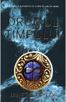 Drumul timpului | Janet B. Taylor