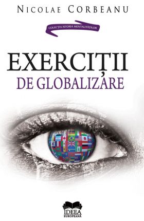 Exercitii de globalizare | Nicolae Corbeanu