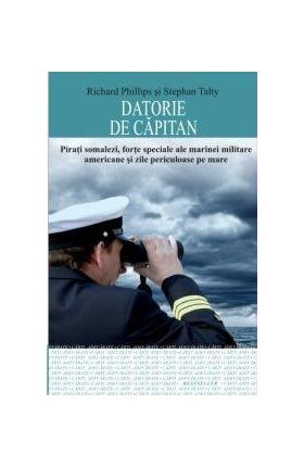Datorie de capitan | Stephan Talty, Richard Phillips