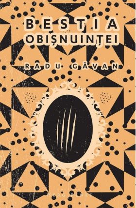 Bestia obisnuintei | Radu Gavan