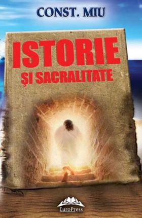 Istorie si sacralitate | Const. Miu