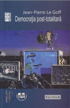 Democratia post-totalitara | Jean-Pierre le Goff