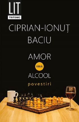 Amor fara alcool | Ciprian-Ionut Baciu