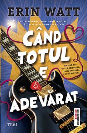 Cand totul e adevarat | Erin Watt