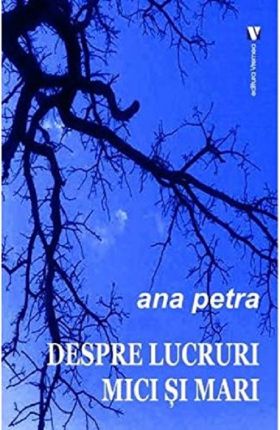 Despre lucruri mici si mari | Ana Petra