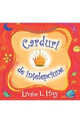 Carduri de intelepciune - Louise L. Hay - Adevar Divin