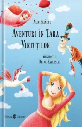 Aventuri in Tara Virtutilor - carte - Alec Blenche, Doina Zavadschi