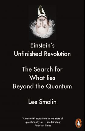 Einstein's Unfinished Revolution | Lee Smolin