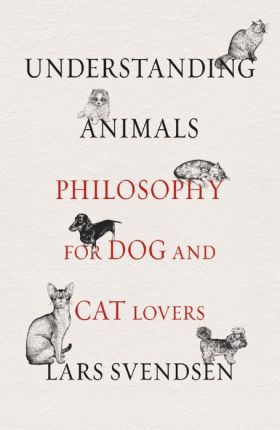 Understanding Animals | Lars Svendsen