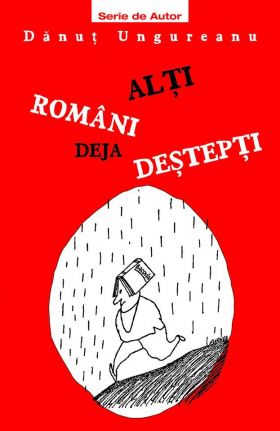 Alti romani deja destepti | Danut Ungureanu