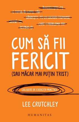 Cum sa fii fericit | Lee Crutchley