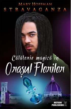 Calatorie magica in Orasul Florilor | Mary Hoffman