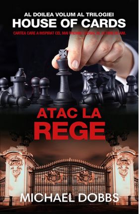 Atac la rege | Michael Dobbs