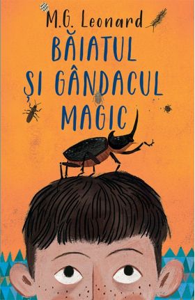 Baiatul si gandacul magic | M.G. Leonard