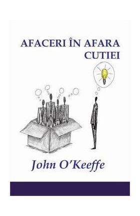 Afaceri in afara cutiei - John O'Keefe