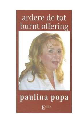 Ardere de tot. Burnt offering - Paulina Popa