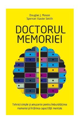 Doctorul memoriei - Douglas J. Mason, Spencer Xavier Smith