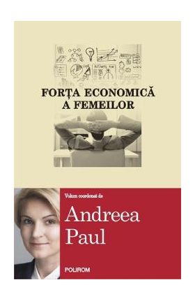 Forta economica a femeilor - Andreea Paul