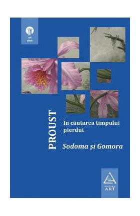 In cautarea timpului pierdut: Sodoma si Gomora - Proust