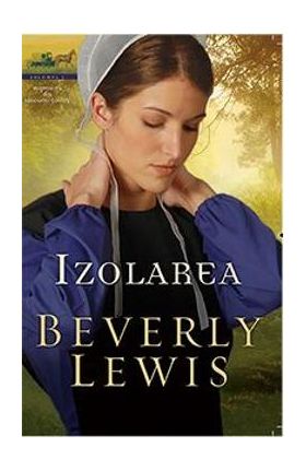 Izolarea - Beverly Lewis