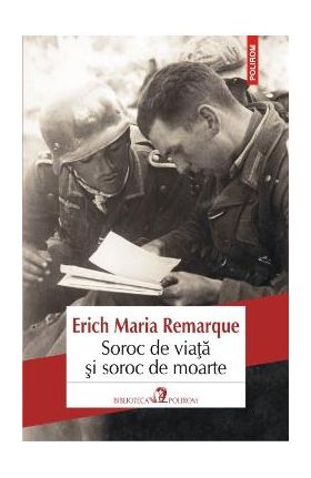 Soroc de viata si soroc de moarte - Erich Maria Remarque