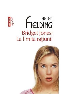 Bridget Jones: La limita ratiunii - Helen Fielding