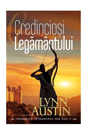 Credinciosi Legamantului - Lynn Austin