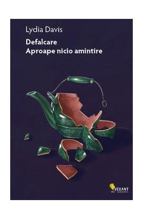 Defalcare. Aproape nicio amintire - Lydia Davis