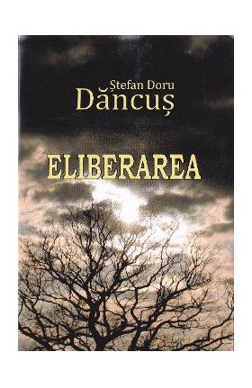 Eliberarea - Stefan Doru Dancus