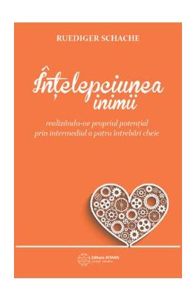 Intelepciunea inimii - Ruediger Schache