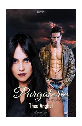 Am murit, din fericire. Vol. 4: Purgatorio - Theo Anghel