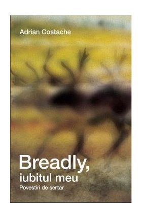 Breadly, iubitul meu - Adrian Costache