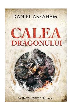 Calea dragonului - Daniel Abraham