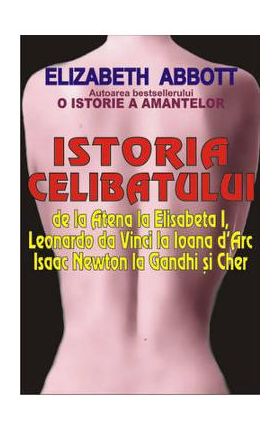 Istoria celibatului - Elizabeth Abbott