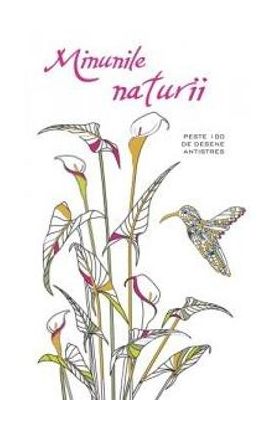 Minunile naturii - Carte de colorat antistres
