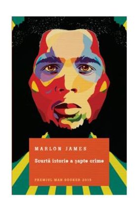 Scurta istorie a sapte crime - Marlon James
