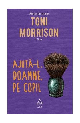 Ajuta-l, Doamne, pe copil - Toni Morrison