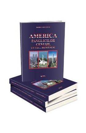 America panglicilor cenusii, un vis... romanesc - Doru Ciucescu