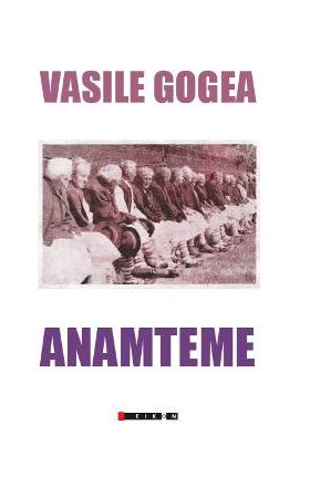 Anamteme - Vasile Gogea