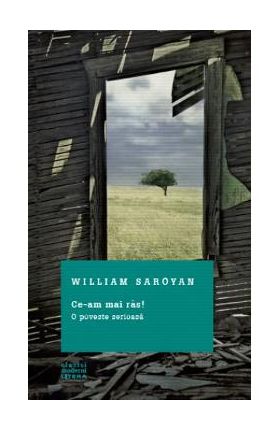 Ce-am mai ras! - William Saroyan