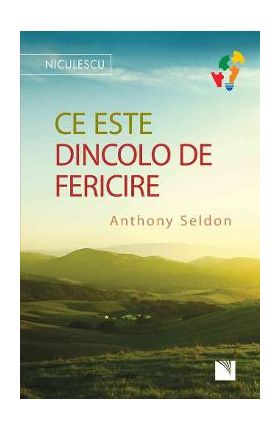 Ce este dincolo de fericire - Anthony Seldon