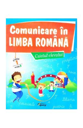 Comunicare in limba romana - Clasa 1 - Caietul elevului. Model A - Marinela Chiriac, Sonica Dumitru