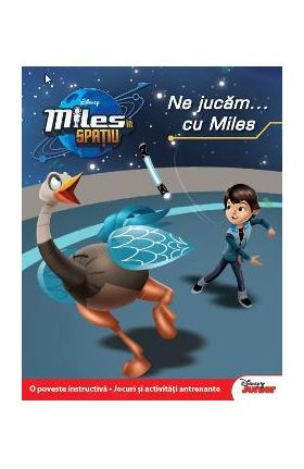 Disney Miles in spatiu - Ne jucam... cu Miles