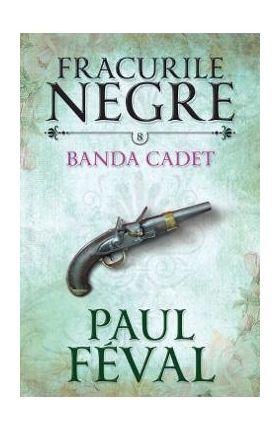 Fracurile Negre Vol. 8: Banda Cated - Paul Feval
